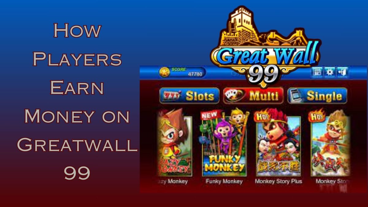 How Players Earn Money on Greatwall99